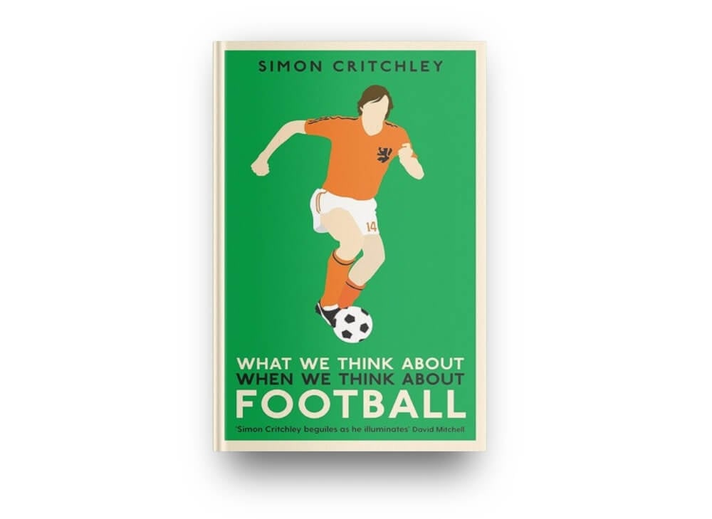 What We Think About When We Think About Football (Simon Critchley)